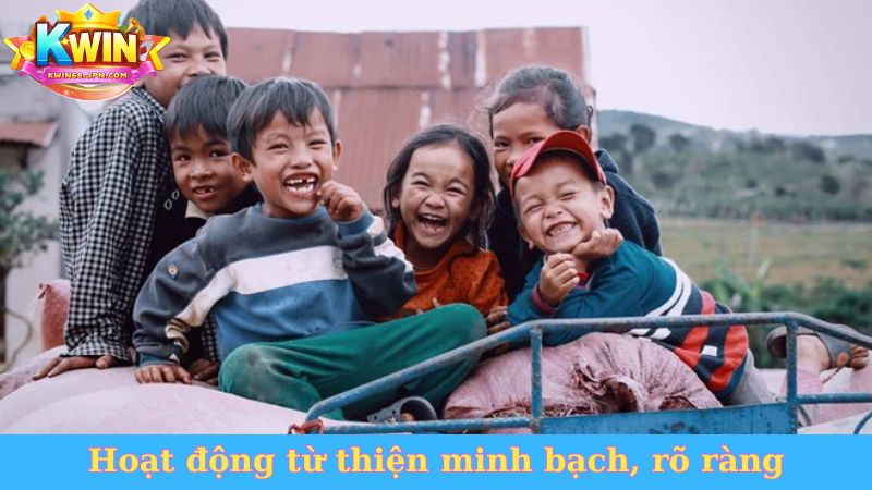 Hoạt động từ thiện minh bạch, rõ ràng