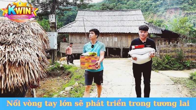 Nối vòng tay lớn Kwin68 sẽ phát triển hơn trong tương lai