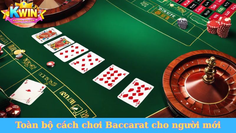Toàn bộ cách chơi Baccarat cho người mới
